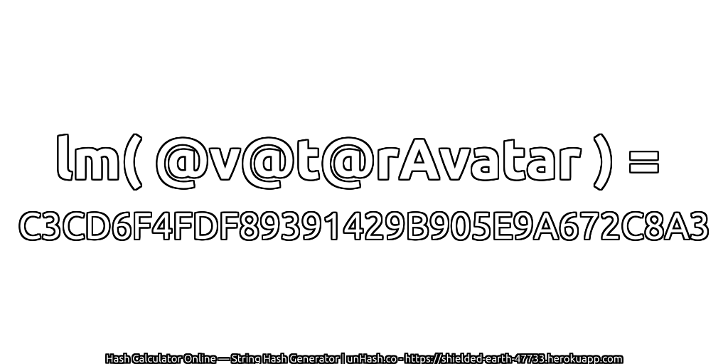 lm( @v@t@rAvatar ) = C3CD6F4FDF89391429B905E9A672C8A3 | unHash.co