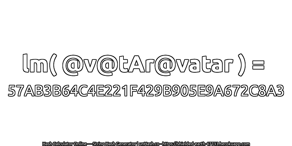lm( @v@tAr@vatar ) = 57AB3B64C4E221F429B905E9A672C8A3 | unHash.co