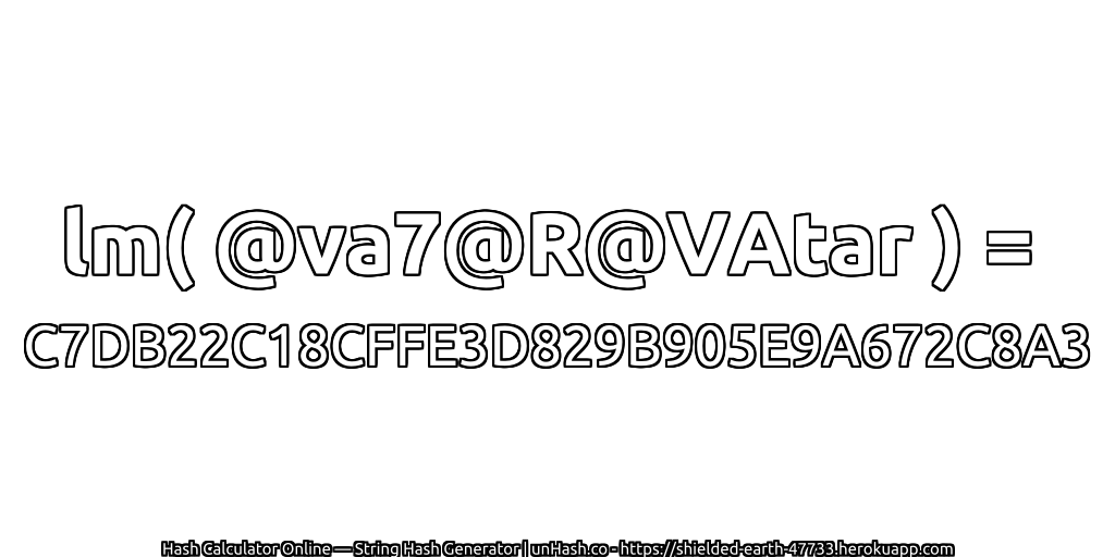 lm( @va7@R@VAtar ) = C7DB22C18CFFE3D829B905E9A672C8A3 | unHash.co