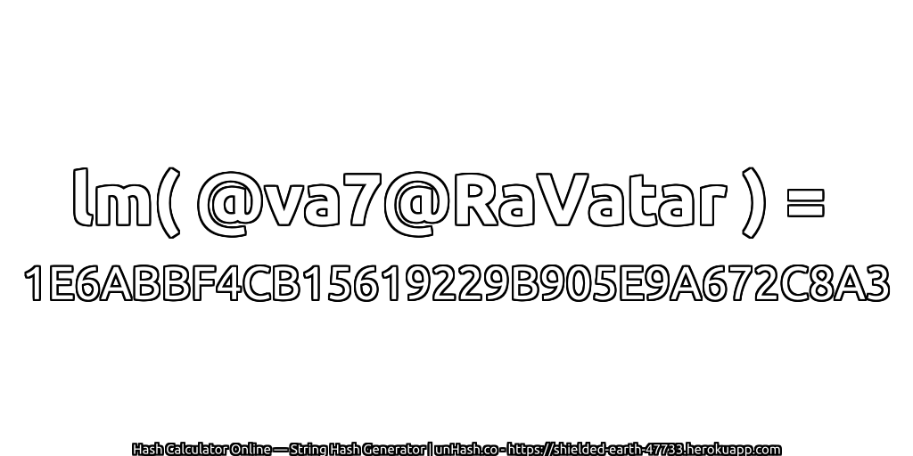 lm( @va7@RaVatar ) = 1E6ABBF4CB15619229B905E9A672C8A3 | unHash.co