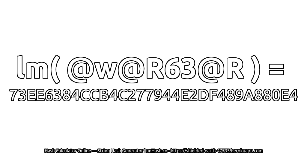 lm( @w@R63@R ) = 73EE6384CCB4C277944E2DF489A880E4 | unHash.co