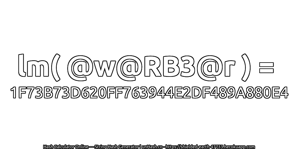 lm( @w@RB3@r ) = 1F73B73D620FF763944E2DF489A880E4 | unHash.co
