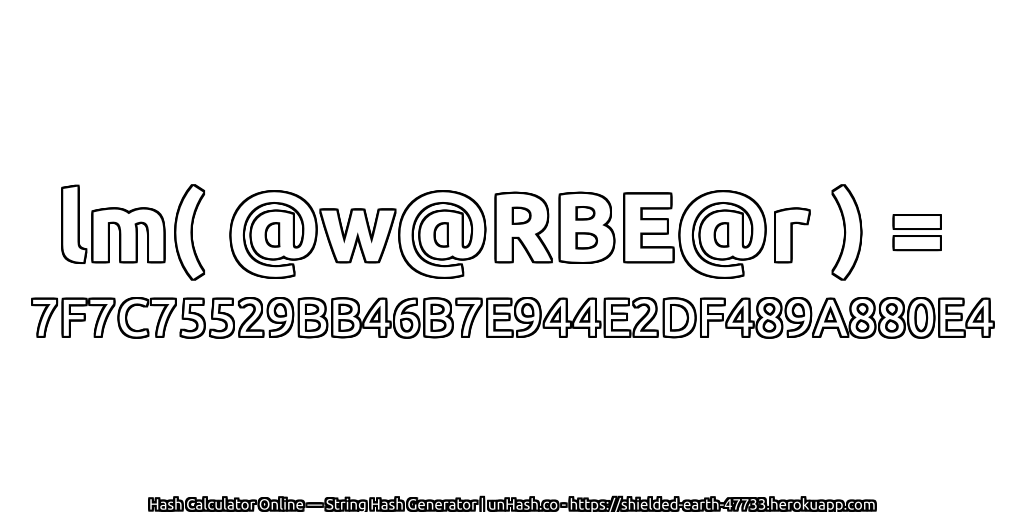 lm( @w@RBE@r ) = 7F7C75529BB46B7E944E2DF489A880E4 | unHash.co