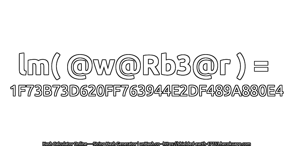 lm( @w@Rb3@r ) = 1F73B73D620FF763944E2DF489A880E4 | unHash.co