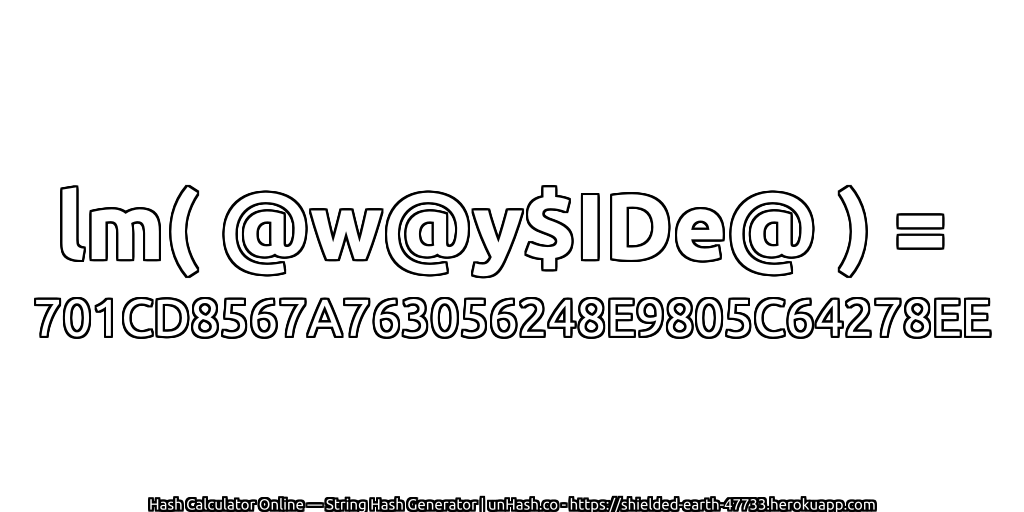 lm( @w@y$IDe@ ) = 701CD8567A763056248E9805C64278EE | unHash.co