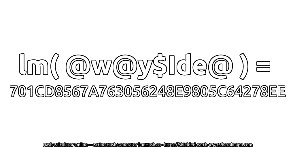 lm( @w@y$Ide@ ) = 701CD8567A763056248E9805C64278EE | unHash.co