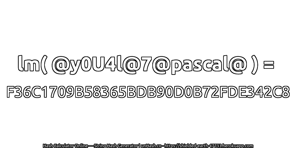 lm( @y0U4l@7@pascal@ ) = F36C1709B58365BDB90D0B72FDE342C8 | unHash.co