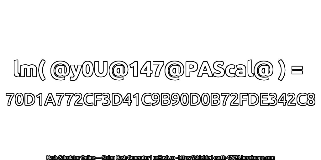 lm( @y0U@147@PAScal@ ) = 70D1A772CF3D41C9B90D0B72FDE342C8 | unHash.co