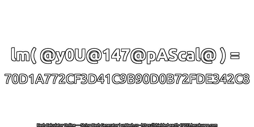 lm( @y0U@147@pAScal@ ) = 70D1A772CF3D41C9B90D0B72FDE342C8 | unHash.co