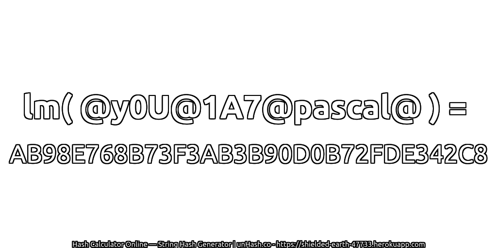 lm( @y0U@1A7@pascal@ ) = AB98E768B73F3AB3B90D0B72FDE342C8 | unHash.co