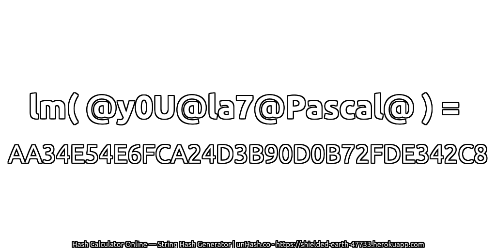 lm( @y0U@la7@Pascal@ ) = AA34E54E6FCA24D3B90D0B72FDE342C8 | unHash.co