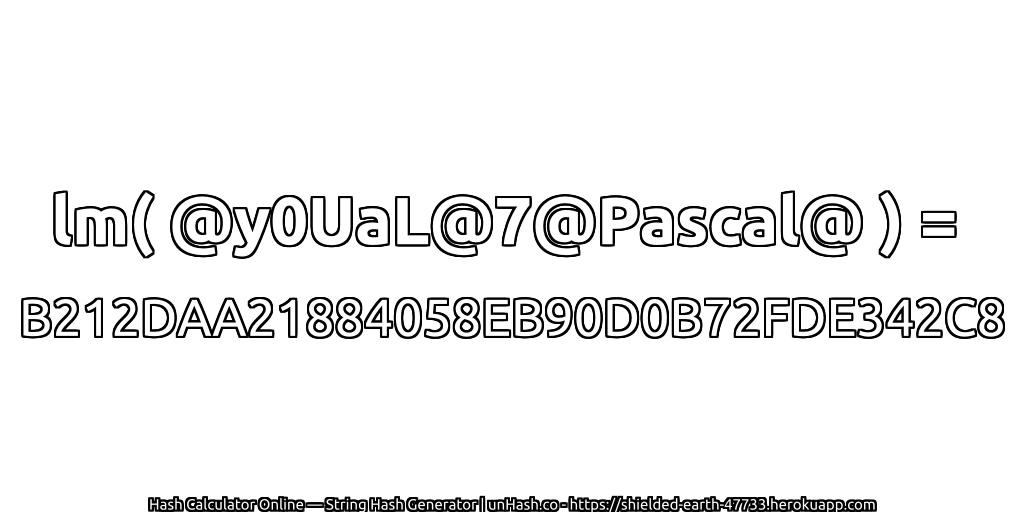 lm( @y0UaL@7@Pascal@ ) = B212DAA21884058EB90D0B72FDE342C8 | unHash.co