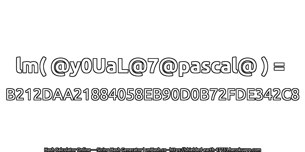 lm( @y0UaL@7@pascal@ ) = B212DAA21884058EB90D0B72FDE342C8 | unHash.co