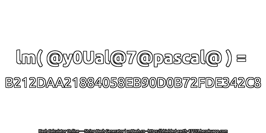 lm( @y0Ual@7@pascal@ ) = B212DAA21884058EB90D0B72FDE342C8 | unHash.co