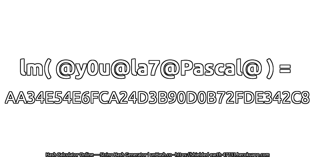 lm( @y0u@la7@Pascal@ ) = AA34E54E6FCA24D3B90D0B72FDE342C8 | unHash.co