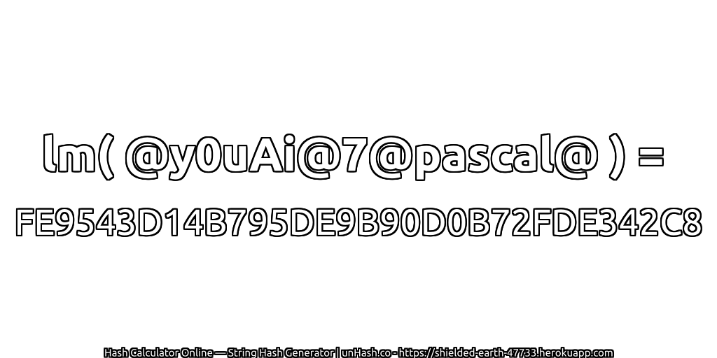 lm( @y0uAi@7@pascal@ ) = FE9543D14B795DE9B90D0B72FDE342C8 | unHash.co