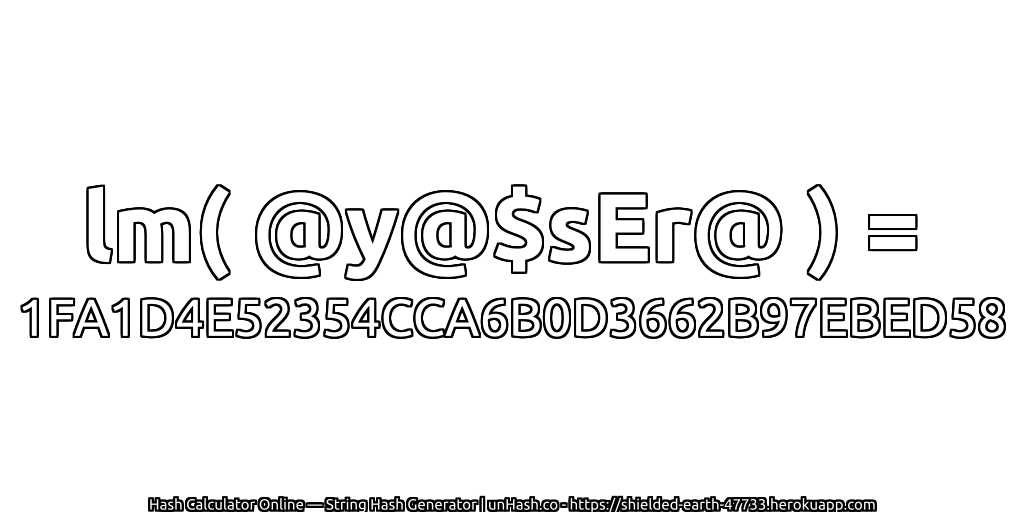 lm( @y@$sEr@ ) = 1FA1D4E52354CCA6B0D3662B97EBED58 | unHash.co