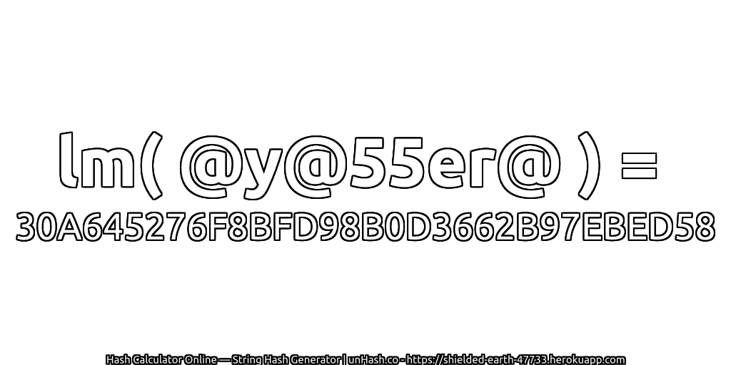 lm( @y@55er@ ) = 30A645276F8BFD98B0D3662B97EBED58 | unHash.co