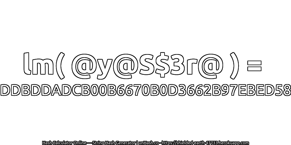 lm( @y@S$3r@ ) = DDBDDADCB00B6670B0D3662B97EBED58 | unHash.co