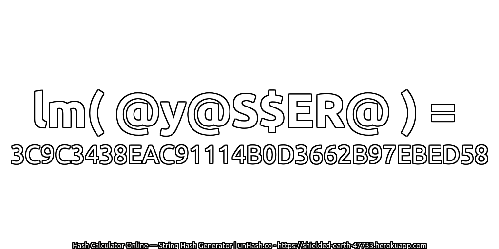 lm( @y@S$ER@ ) = 3C9C3438EAC91114B0D3662B97EBED58 | unHash.co