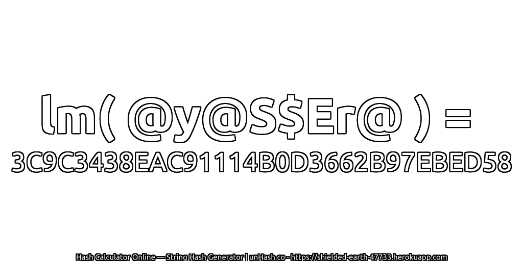 lm( @y@S$Er@ ) = 3C9C3438EAC91114B0D3662B97EBED58 | unHash.co