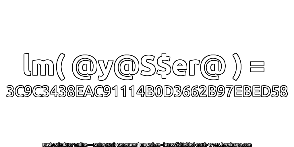 lm( @y@S$er@ ) = 3C9C3438EAC91114B0D3662B97EBED58 | unHash.co