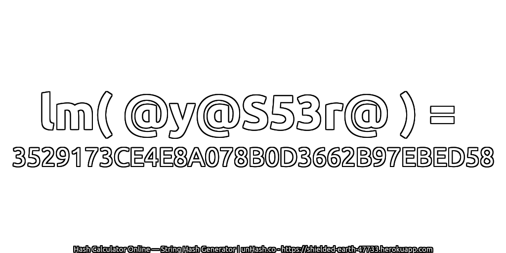 lm( @y@S53r@ ) = 3529173CE4E8A078B0D3662B97EBED58 | unHash.co