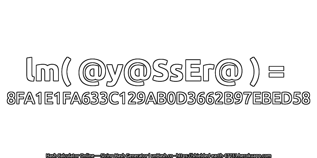 lm( @y@SsEr@ ) = 8FA1E1FA633C129AB0D3662B97EBED58 | unHash.co