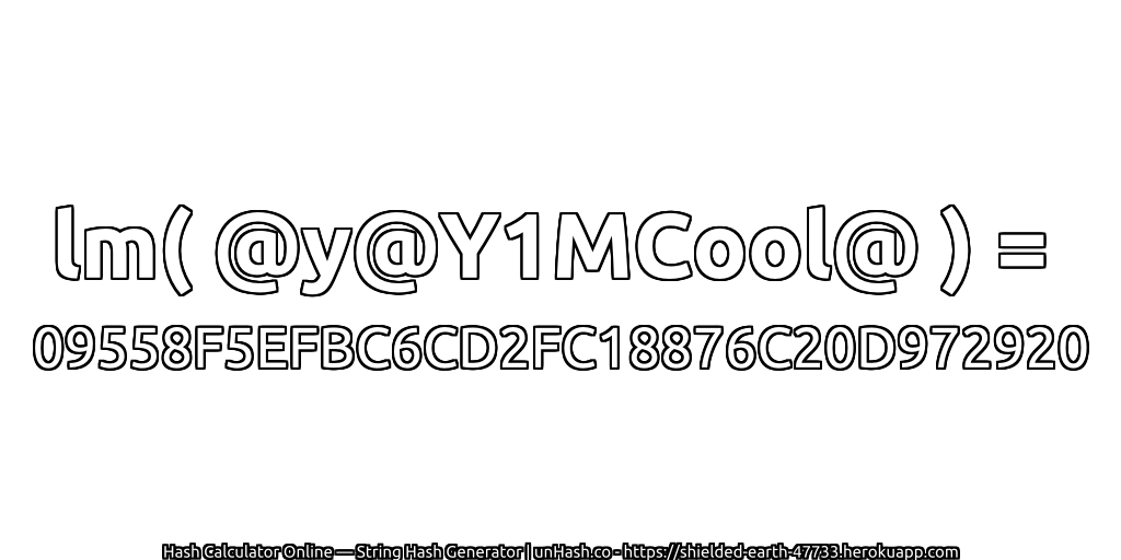 lm( @y@Y1MCool@ ) = 09558F5EFBC6CD2FC18876C20D972920 | unHash.co