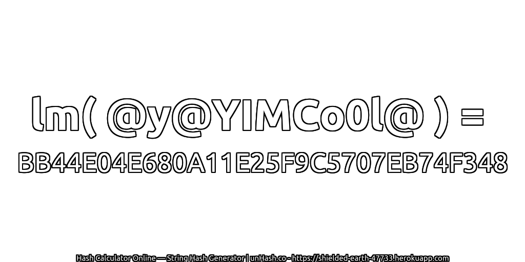 lm( @y@YIMCo0l@ ) = BB44E04E680A11E25F9C5707EB74F348 | unHash.co