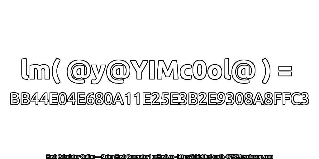 lm( @y@YIMc0ol@ ) = BB44E04E680A11E25E3B2E9308A8FFC3 | unHash.co