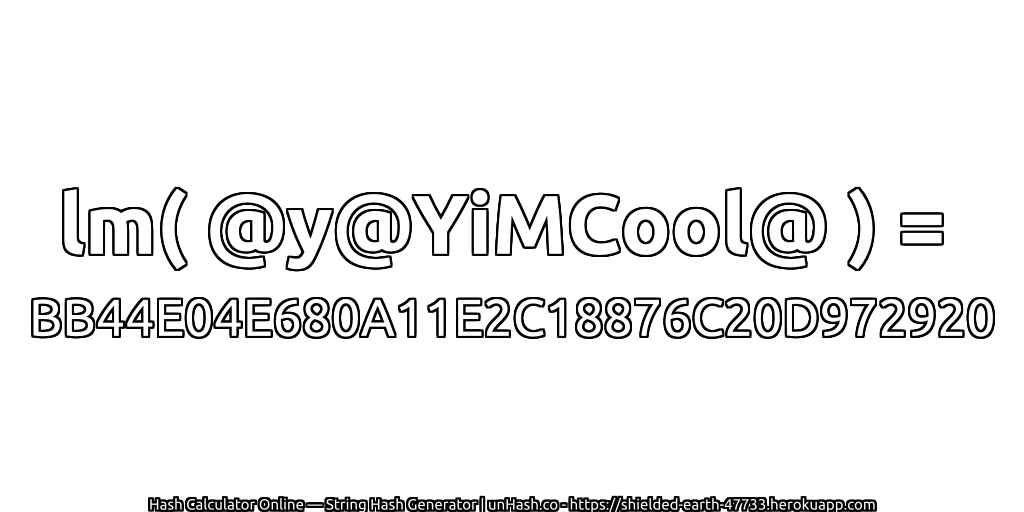 lm( @y@YiMCool@ ) = BB44E04E680A11E2C18876C20D972920 | unHash.co