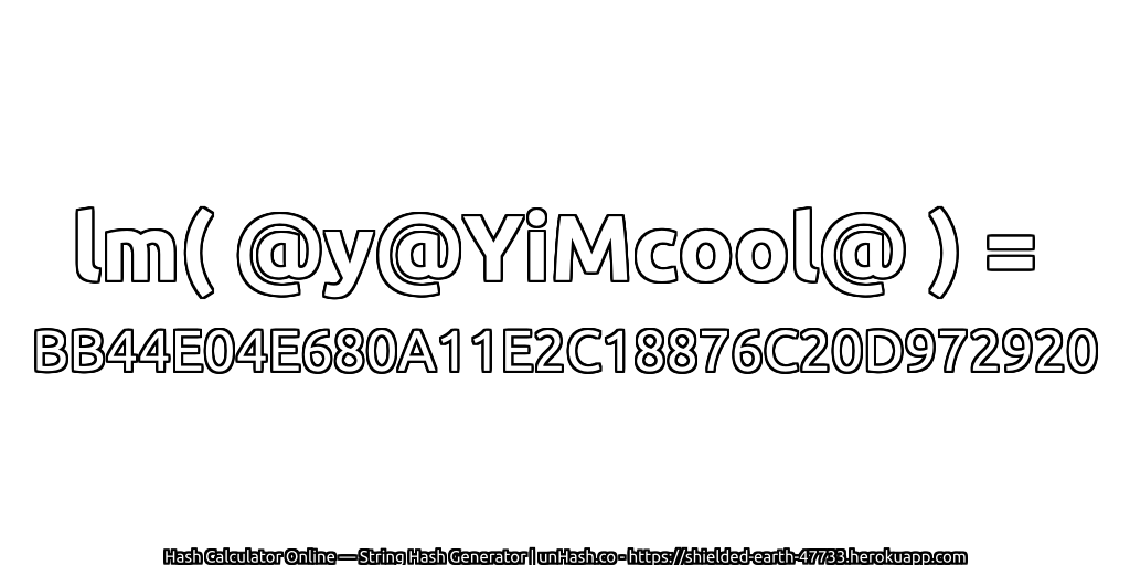 lm( @y@YiMcool@ ) = BB44E04E680A11E2C18876C20D972920 | unHash.co