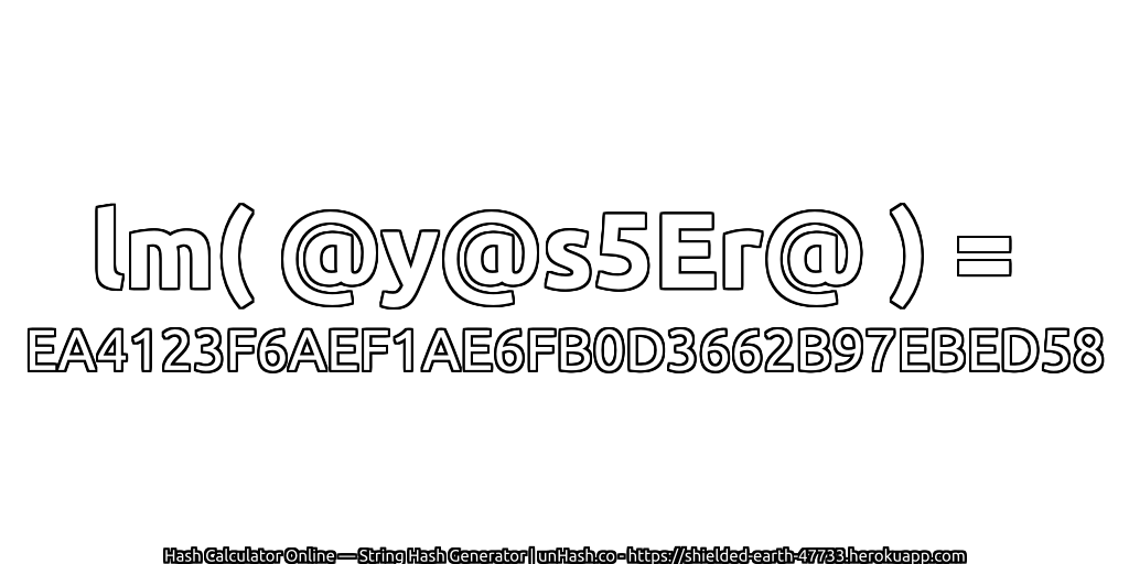lm( @y@s5Er@ ) = EA4123F6AEF1AE6FB0D3662B97EBED58 | unHash.co