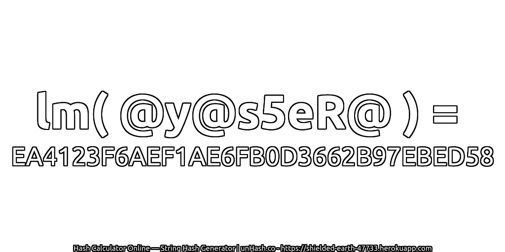 lm( @y@s5eR@ ) = EA4123F6AEF1AE6FB0D3662B97EBED58 | unHash.co