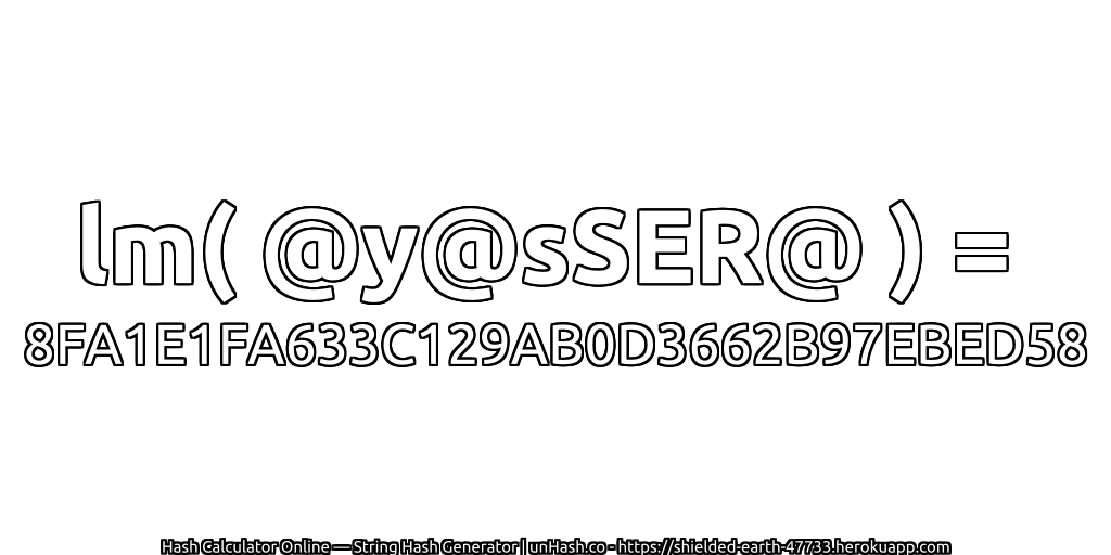 lm( @y@sSER@ ) = 8FA1E1FA633C129AB0D3662B97EBED58 | unHash.co