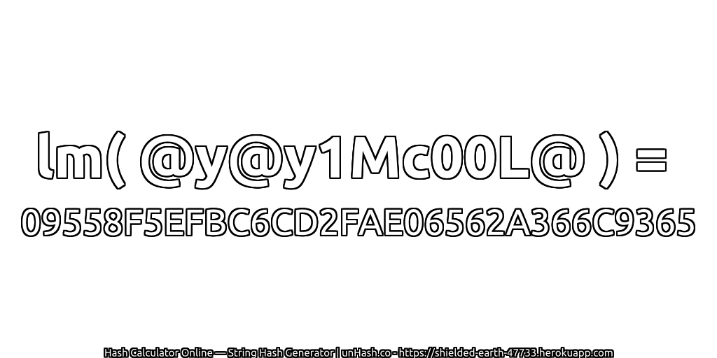 lm( @y@y1Mc00L@ ) = 09558F5EFBC6CD2FAE06562A366C9365 | unHash.co