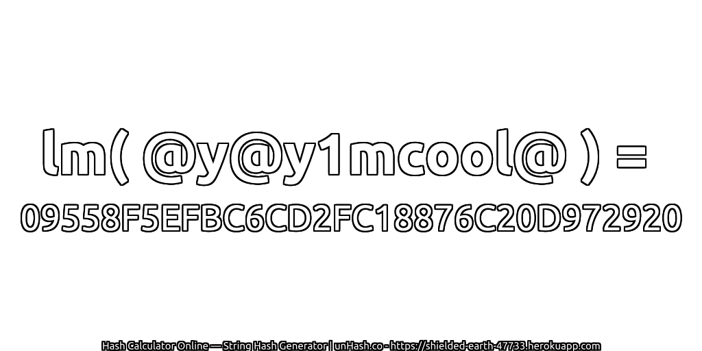 lm( @y@y1mcool@ ) = 09558F5EFBC6CD2FC18876C20D972920 | unHash.co