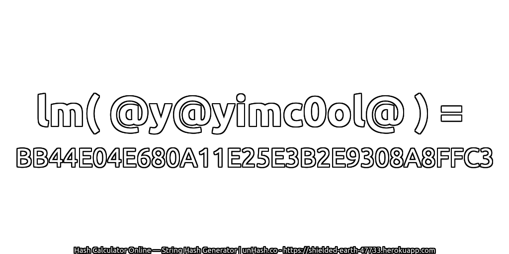 lm( @y@yimc0ol@ ) = BB44E04E680A11E25E3B2E9308A8FFC3 | unHash.co