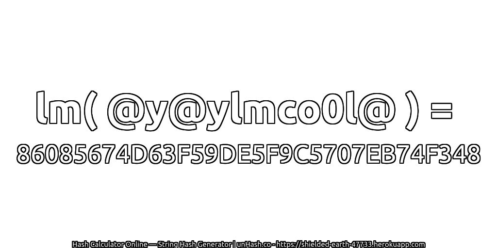lm( @y@ylmco0l@ ) = 86085674D63F59DE5F9C5707EB74F348 | unHash.co