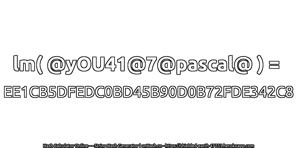 lm( @yOU41@7@pascal@ ) = EE1CB5DFEDC0BD45B90D0B72FDE342C8 | unHash.co