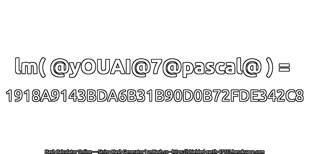 lm( @yOUAI@7@pascal@ ) = 1918A9143BDA6B31B90D0B72FDE342C8 | unHash.co