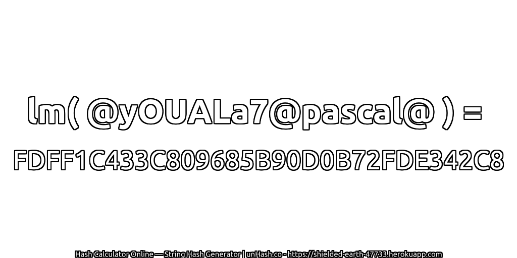 lm( @yOUALa7@pascal@ ) = FDFF1C433C809685B90D0B72FDE342C8 | unHash.co