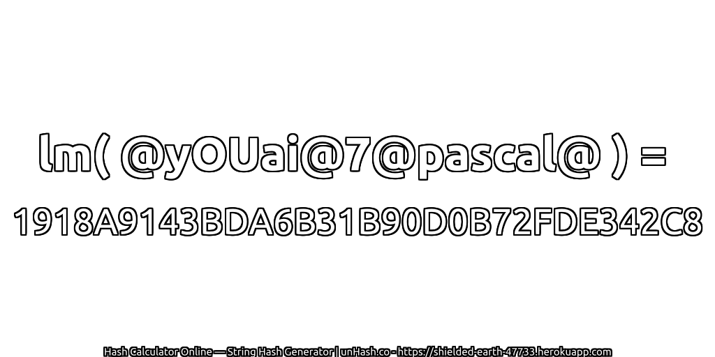 lm( @yOUai@7@pascal@ ) = 1918A9143BDA6B31B90D0B72FDE342C8 | unHash.co
