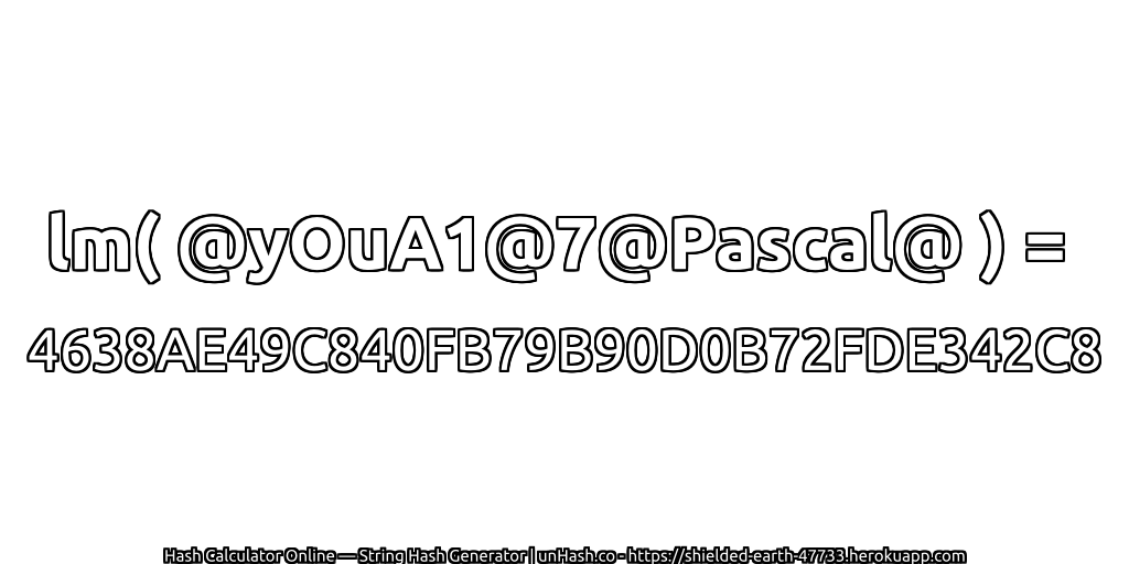 lm( @yOuA1@7@Pascal@ ) = 4638AE49C840FB79B90D0B72FDE342C8 | unHash.co