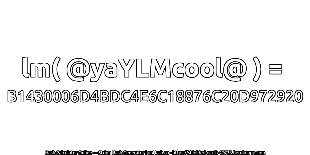 lm( @yaYLMcool@ ) = B1430006D4BDC4E6C18876C20D972920 | unHash.co