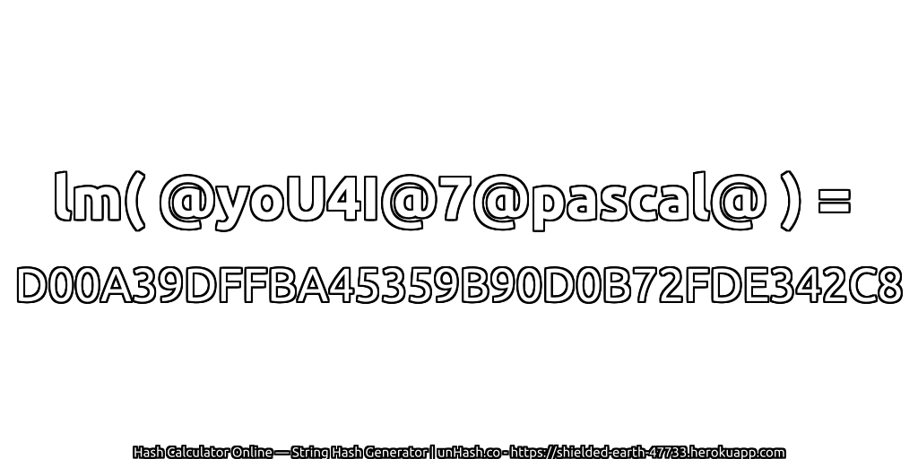lm( @yoU4I@7@pascal@ ) = D00A39DFFBA45359B90D0B72FDE342C8 | unHash.co