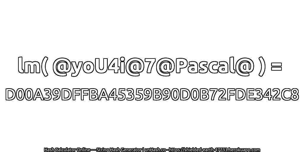 lm( @yoU4i@7@Pascal@ ) = D00A39DFFBA45359B90D0B72FDE342C8 | unHash.co