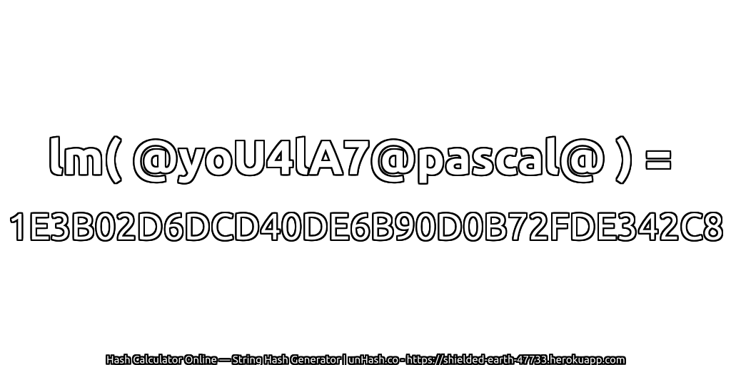 lm( @yoU4lA7@pascal@ ) = 1E3B02D6DCD40DE6B90D0B72FDE342C8 | unHash.co