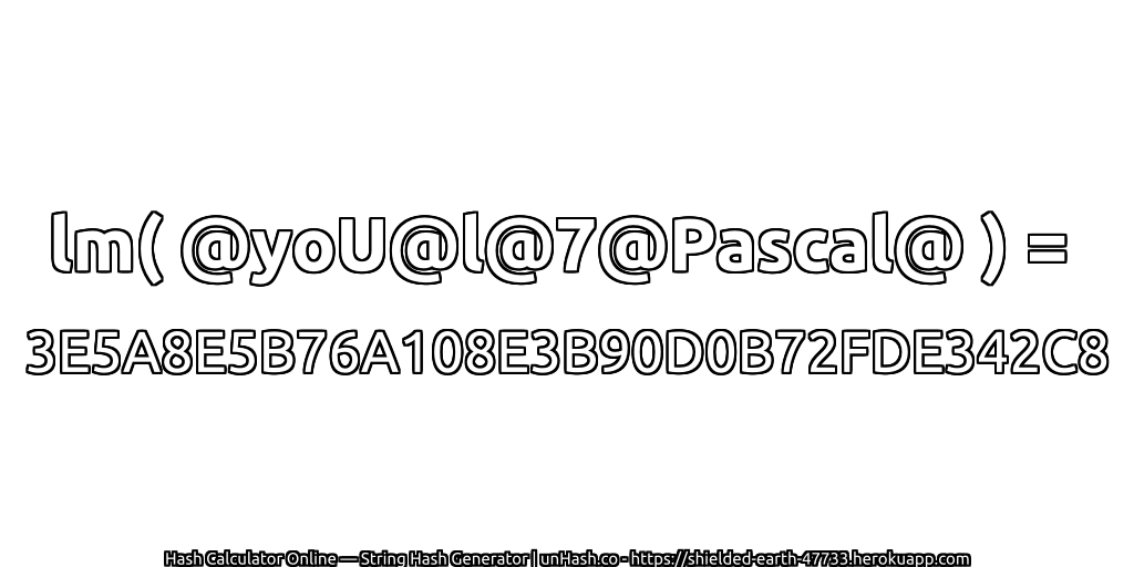 lm( @yoU@l@7@Pascal@ ) = 3E5A8E5B76A108E3B90D0B72FDE342C8 | unHash.co